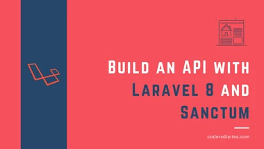 Build an API with Laravel 8 and Sanctum authentication system