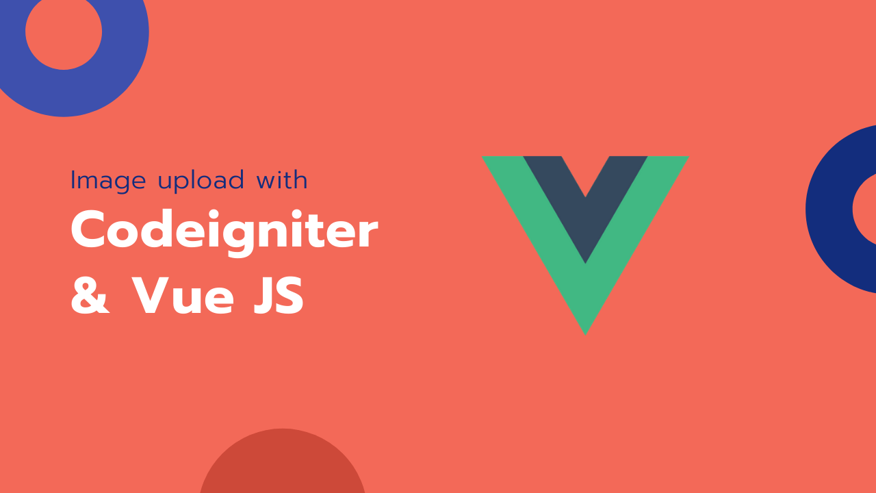 Codeigniter Vue image upload with Axios