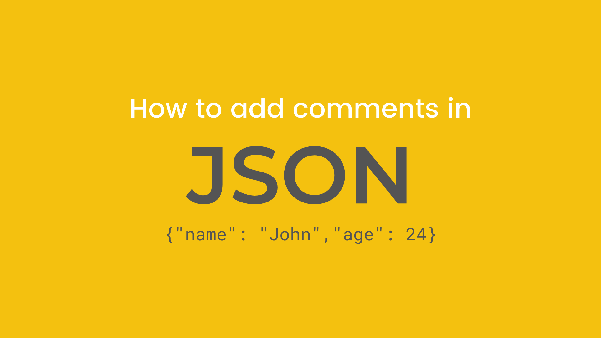 How to add comments in JSON?