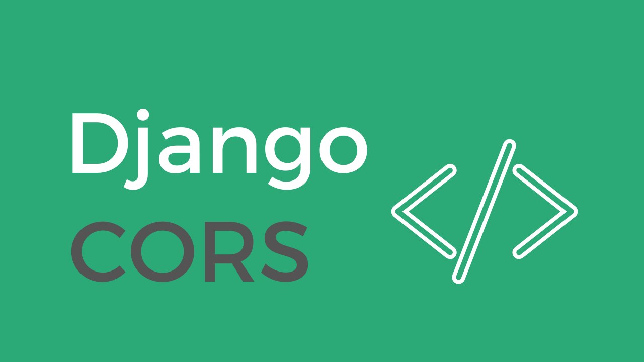 How to handle CORS in Django