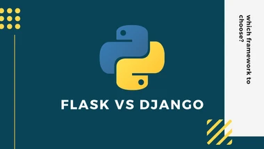 Flask vs Django | Best python web framework to choose in 2021