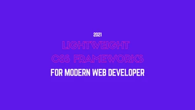 Most popular lightweight css frameworks for modern developers