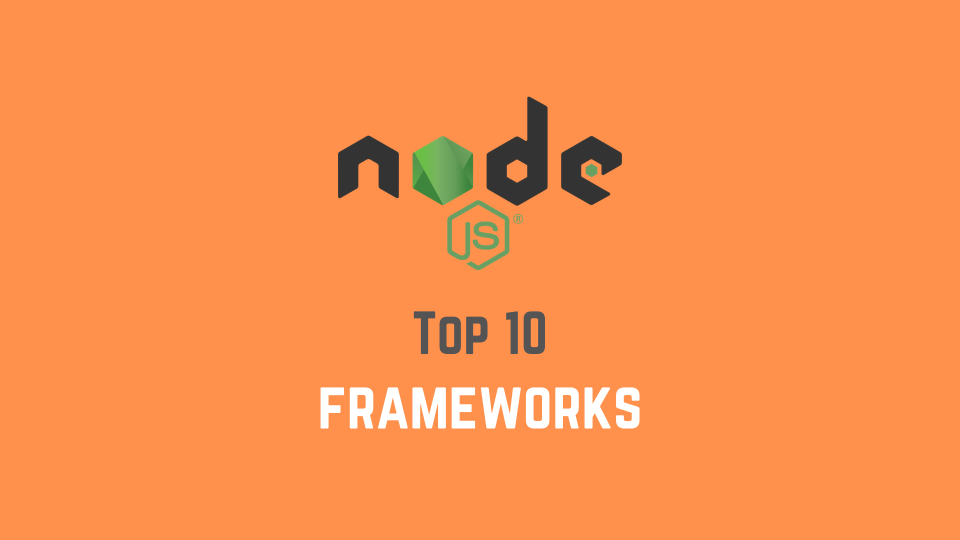 Top 10 Nodejs frameworks for 2021
